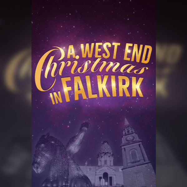 A West End Christmas in Falkirk 10th Anniversary Show!