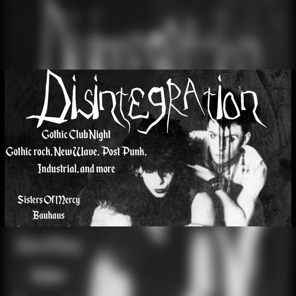 Disintegration - Goth Night