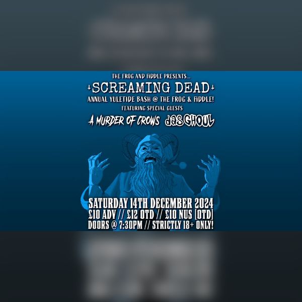 SCREAMING DEAD'S ANNUAL YULETIDE BASH! // Ft. A MURDER OF CROWS // DAS GHOUL