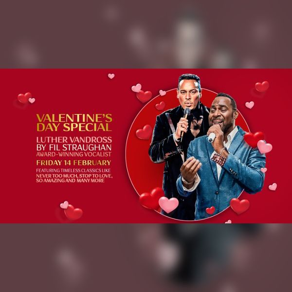 Valentine's Day with FiL Straughan - A Night of Luther and Love