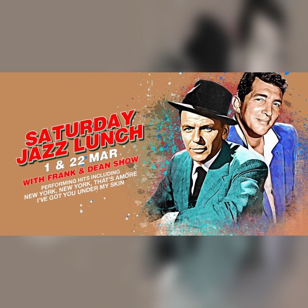 Saturday Lunch & Show | Frank & Dean