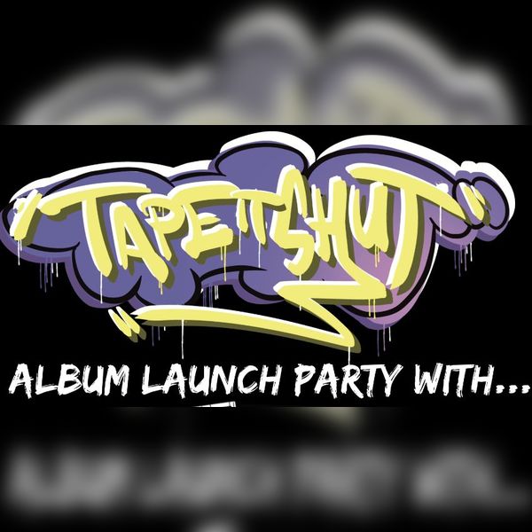 Tape It Shut Album Release Party