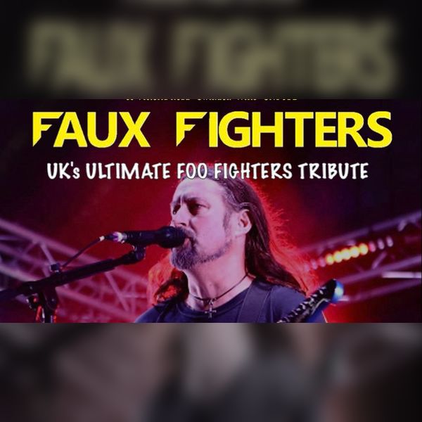FAUX FIGHTERS - The UK's No.1 Foo Fighters Tribute