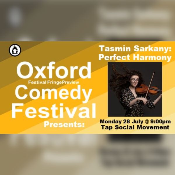 Tasmin Sarkany: Perfect Harmony at The Oxford Comedy Fest