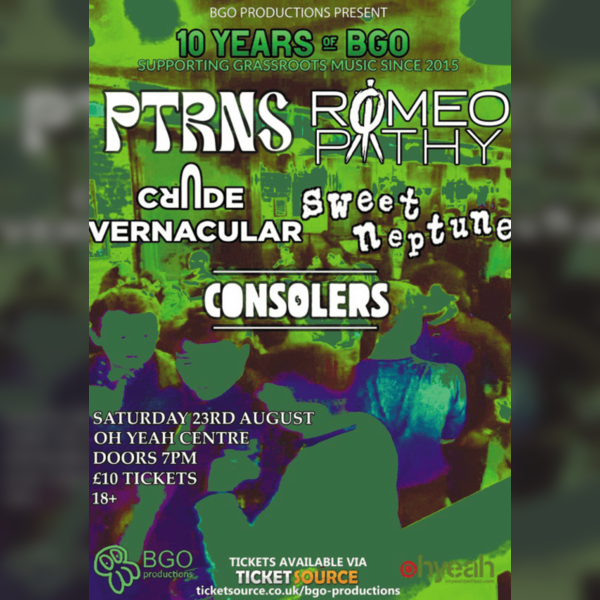 BGO's 10th Birthday! ROMEOPATHY/PTRNS/CRUDE VERNACULAR/SWEET NEPTUNE/CONSOLERS