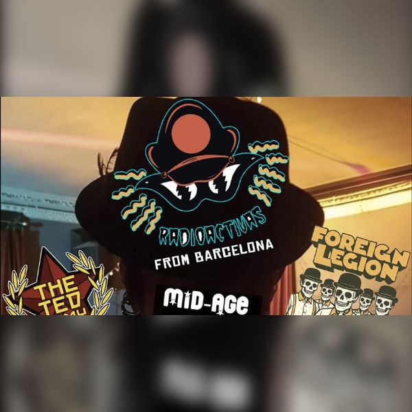 Radioactivas, Foreign Legion, The Ted Army, Mid Age Rampage.