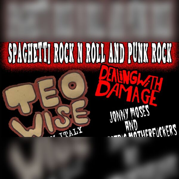 Teo Wise, Dealing with Damage, Jonny Moses and The Electric Mofos