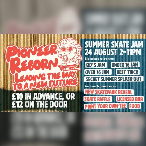 The Pioneer Reborn - Summer Skate Jam