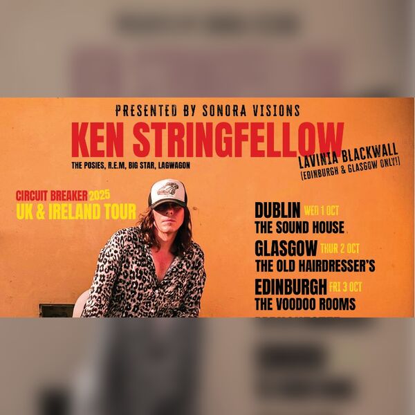 KEN STRINGFELLOW´s Circuit Breaker 2025 UK & Ireland Tour (Edinburgh)