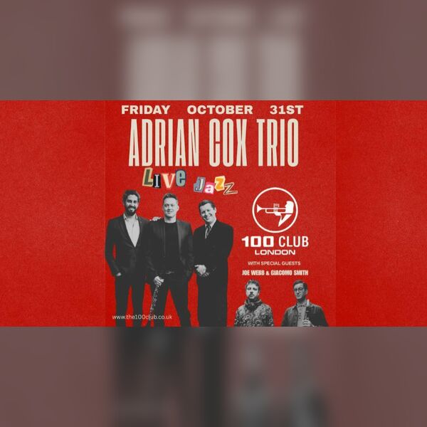 Adrian Cox Trio with special guests Joe Webb + Giacomo Smith