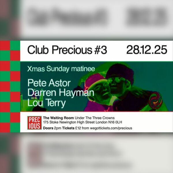 Club Precious #3 Feat. Pete Astor, Darren Hayman and Lou Terry