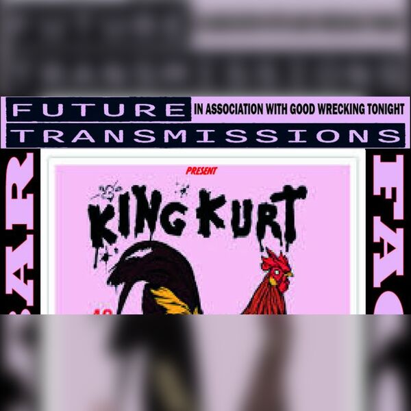 Good Wrecking Tonight/Future Transmissions-King Kurt