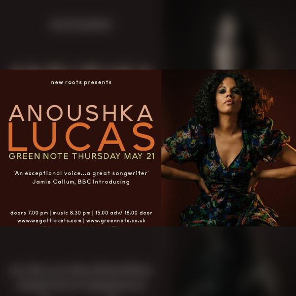 New Roots Presents Anoushka Lucas