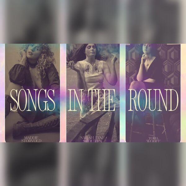 In the Round: Sarah Jane Scouten, Maddie Storvold & Toria Wooff