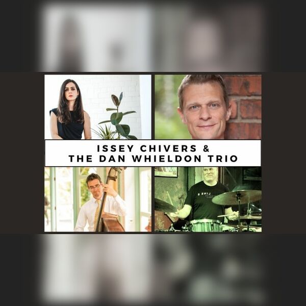 Issey Chivers & the Dan Whieldon Trio