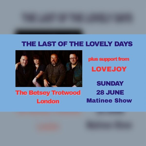 The Last of the Lovely Days @ the Betsey Trotwood