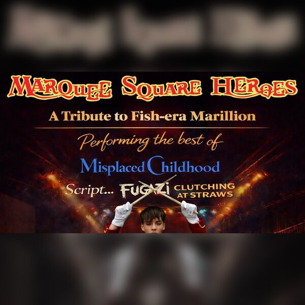 Marquee Square Heroes - Fish-Era Marillion Tribute