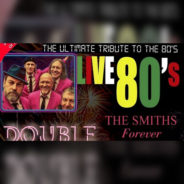 Atomic 80's & the Smiths Forever