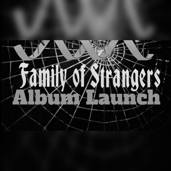 Family of Strangers Album Launch Free Cd Lp With Ticket Prince Albert