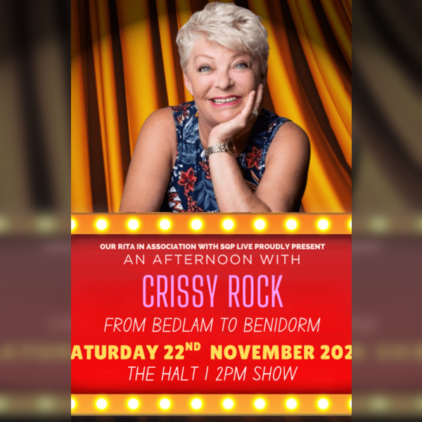An Afternoon with Crissy Rock: From Bedlam to Benidorm