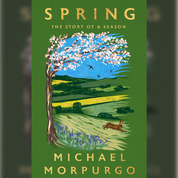 Michael Morpurgo with Jonathon Porritt - Spring - The Story  of a Season