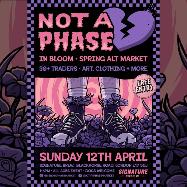 Not A Phase In Bloom - Spring Alt Market | London