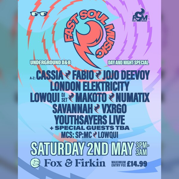 Fast Soul W/ London Elektricity – Day & Night Special