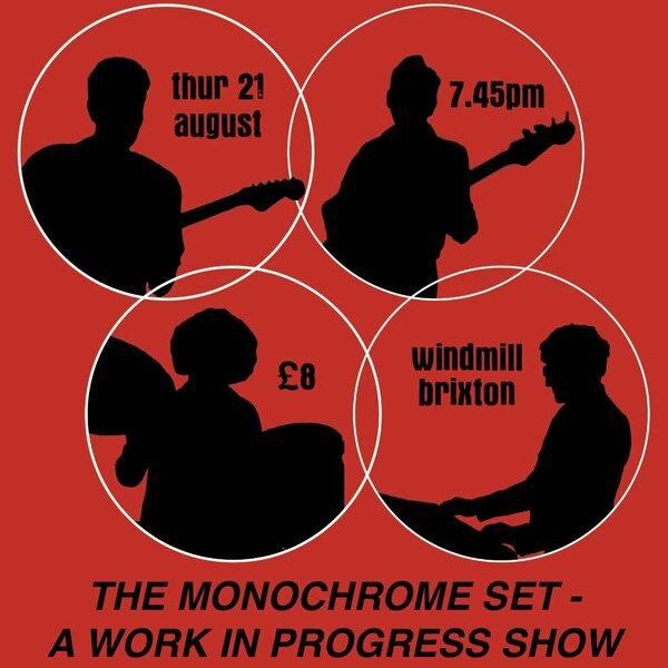 The Monochrome Set - A Work In Progress Show