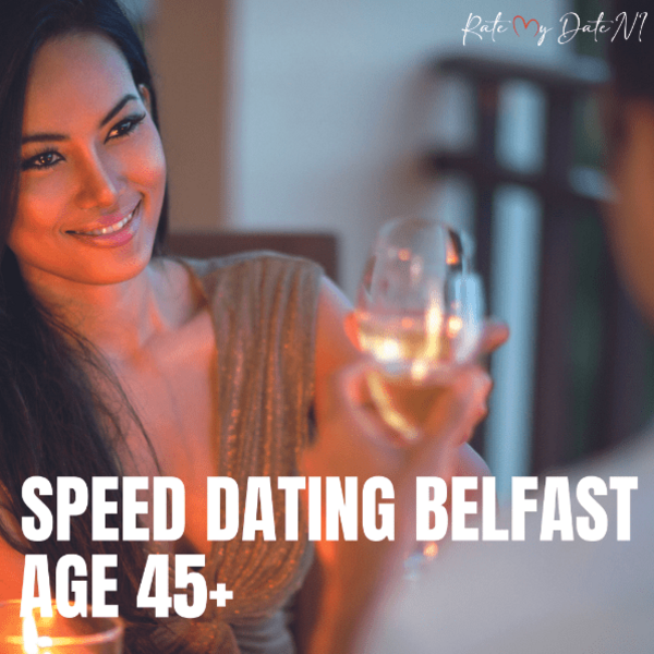 Speed Dating// Belfast //Age 45 plus