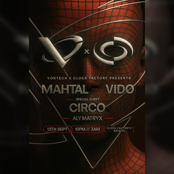 Vortech Presents Mahtal - Vido - Circo - Aly Matryx