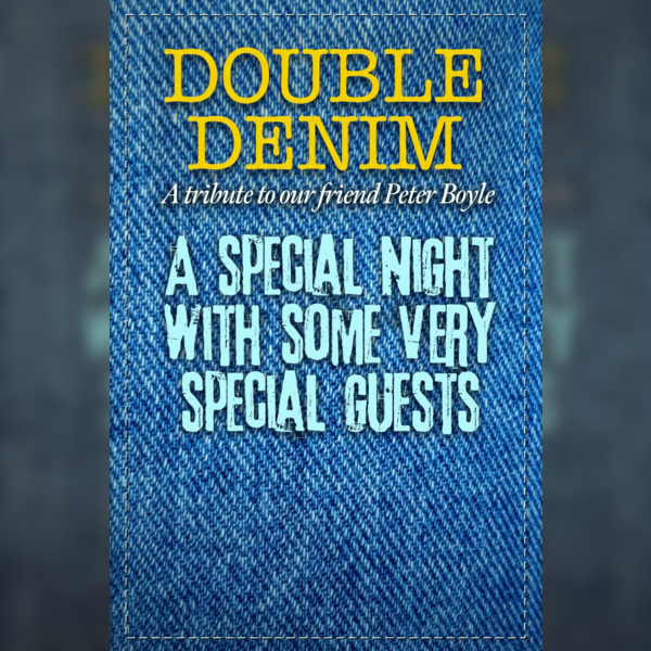 Double Denim Night - Celebrating The Late, Great Peter Boyle