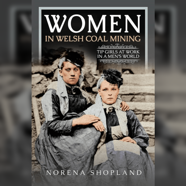 Open Space: Norena Shopland - Women in Welsh Coal Mining