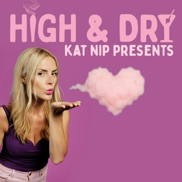 Kat Nip: High & Dry