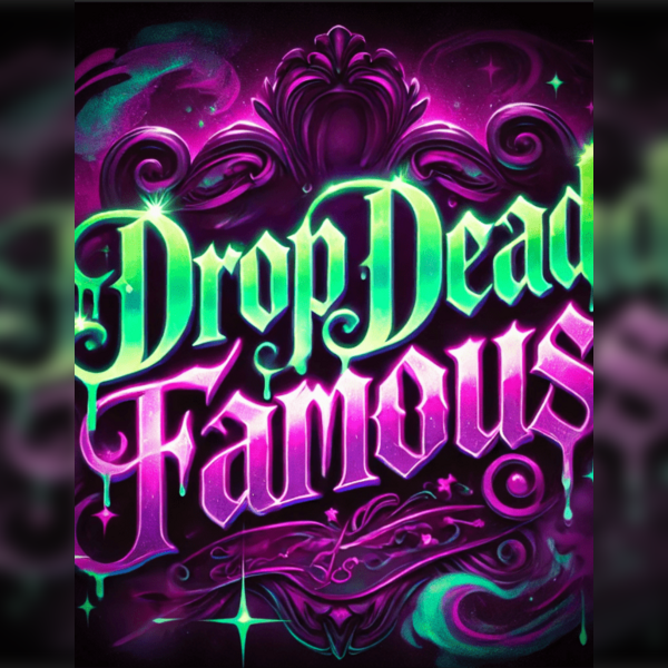 Drop Dead Famous