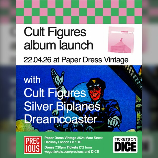 Cult Figures (album Launch) + Silver Biplanes + Dreamcoaster