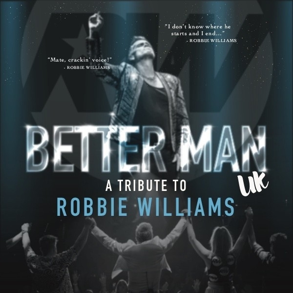 Better Man UK - A Tribute To Robbie Williams