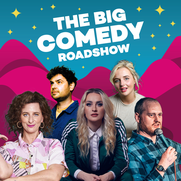 The Big Comedy Roadshow - with Felicity Ward