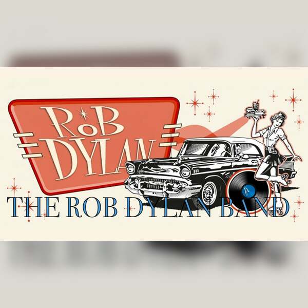 The Rob Dylan Band - Performing The Music of Bob Dylan