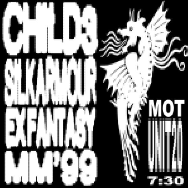 Mot Live: Child3 / Silkarmour / Ex-fantasy / Mm'99