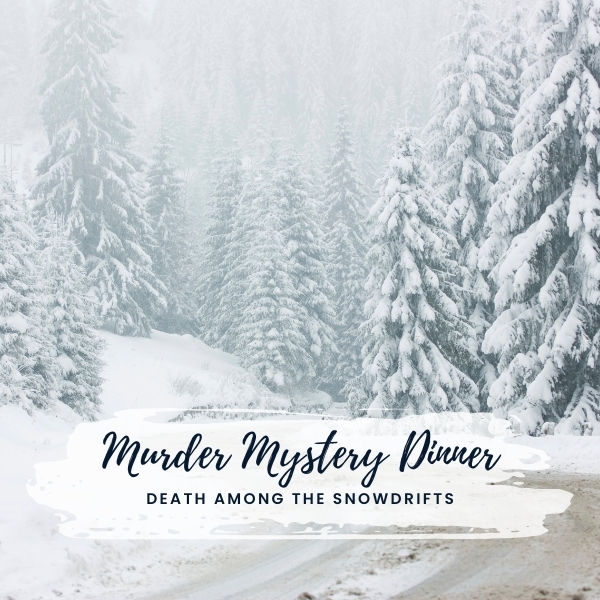 Murder Mystery Dinner Death Amongst The Snowdrifts