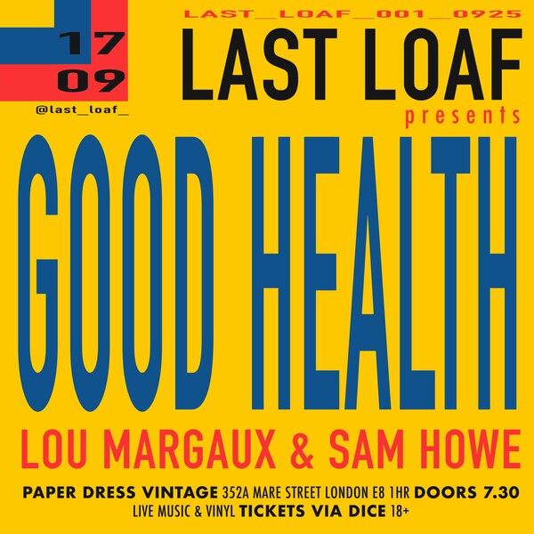 Good Health + Lou Margaux + Sam Howe