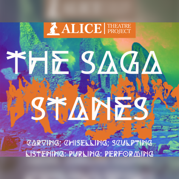 ALICE Theatre Project: The Saga Stanes