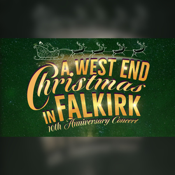 A West End Christmas In Falkirk 10th Anniversary Concert
