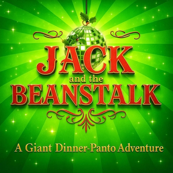 JACK & THE BEANSTALK A Giant Dinner-Panto Adventure