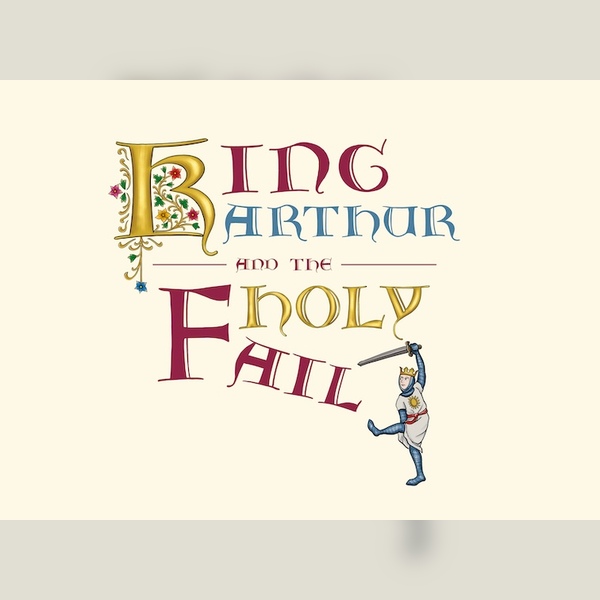 King Arthur and the Holy Fail