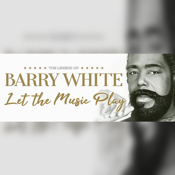 Let the Music Play - The Ultimate Barry White Show