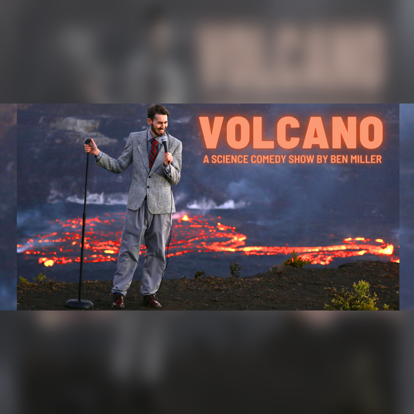 Volcano: A Science Comedy Show