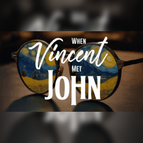When Vincent Met John