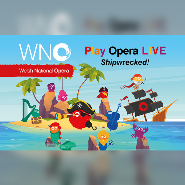 Welsh National Opera: Play Opera LIVE