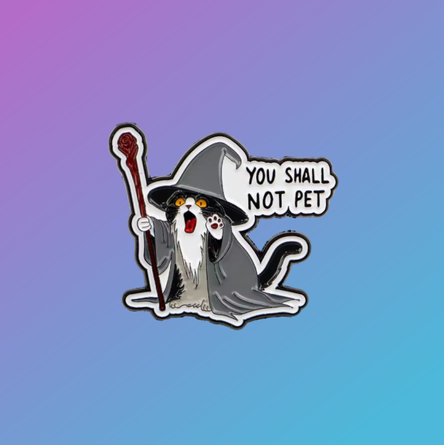 Fantasy & Cat Culture: Gandalf "You Shall Not Pet" Cat Enamel Pin Badge